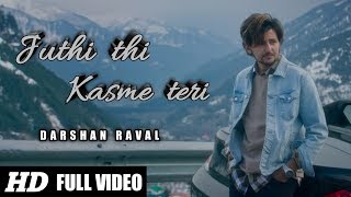 Juthi Thi Kasme Teri Full Video Song  Darshan Raval  Official Video  Kaash Aisa Hota Full Song [upl. by Eissed]