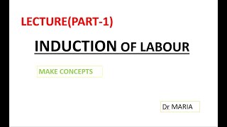 INDUCTION OF LABOUR LECTURE PART1  OBS LECTURE  MAKE CONCEPTS  Birth of Baby [upl. by Scotty219]