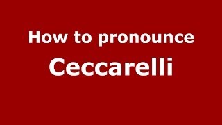 How to pronounce Ceccarelli ItalianItaly  PronounceNamescom [upl. by Johna]