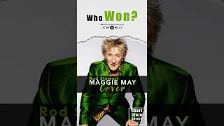 Maggie May by Rod Stewart  Epic Showdown Battle of the Covers [upl. by Jsandye]