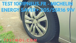 TEST  1001PNEUSFR  Pneus MICHELIN Energy Saver  20555R16 91V  testmoicom [upl. by Yriek]