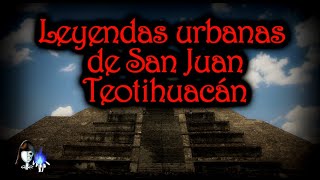 LEYENDAS de TEOTIHUACÁN  LEYENDAS urbanas y prehispánicas Peregrino del Terror [upl. by Solenne304]