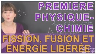 Fission fusion et énergie libérée  PhysiqueChimie  1ère S  Les Bons Profs [upl. by Iden]