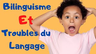 Bilinguisme et troubles du langage [upl. by Semajwerdna]