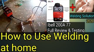 Inverter Welding Mechine ibell 200A 77Full ReviewampTesting 2020Home Remedy To Treat Welders Flash [upl. by Ahsirtap]