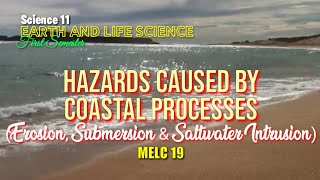 HAZARDS CAUSED BY COASTAL PROCESSES  EARTH AND LIFE SCIENCE  SCIENCE 11  MELC 19 [upl. by Cordell]