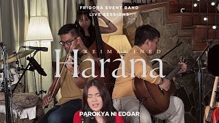 Harana cover  Parokya Ni Edgar  REIMAGINED  Frigora Event Band [upl. by Derdle]