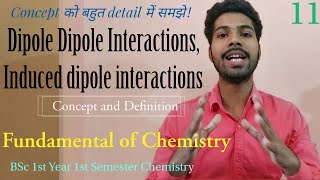 Dipole Dipole InteractionsInduced Dipole InteractionsChemistry BSc 1st Year 1st semester [upl. by Whorton610]