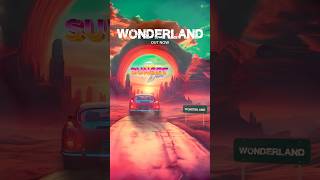 ✨ “Wonderland” is out now ✨ Travel into the enchanting new single by Sunset Wave 😎 [upl. by Erny]