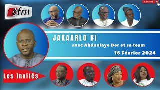 🚨TFM LIVE  Jakaarlo bi du 16 Février 2024 avec Abdoulaye Der et sa team [upl. by Macnamara]