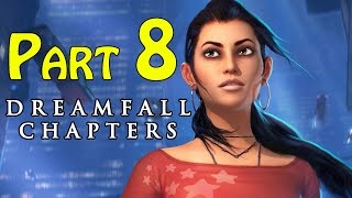 Dreamfall Chapters Book One Reborn Walkthrough  part 8 Chapter 2 Awakenings Queenie 1080p [upl. by Nerrual]