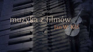 MUZYKA Z FILMÓW Jan W Klif [upl. by Idur]