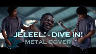 JELEEL  DIVE IN but its METAL [upl. by Nhepets889]