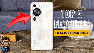 Huawei P60 Pro Review Top 3 BEST Features [upl. by Howlond]