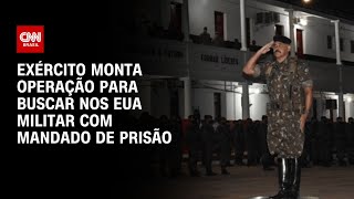 Exército monta operação para buscar nos EUA militar com mandado de prisão  CNN NOVO DIA [upl. by Haraz]