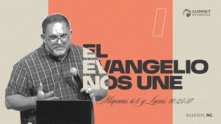 “El evangelio nos une” parte 1  Miqueas 68 y Lucas 102537 [upl. by Iras763]