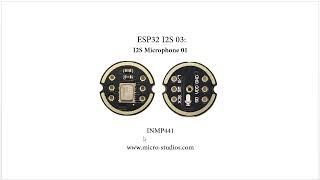 ESP32 I2S 03 I2S Microphone 01 [upl. by Anirol595]