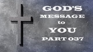 Gods Message to You  Part 037  Christian Devotional [upl. by Filahk]