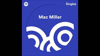 Mac Miller  Spotify Singles EP 2018 [upl. by Edmee650]