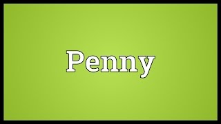 Penny Meaning [upl. by Aicissej]