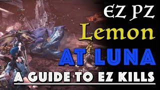 EZ PZ Lemon ATLuna A guide to EZ Arch Tempered Lunastra kills MHW [upl. by Foscalina]