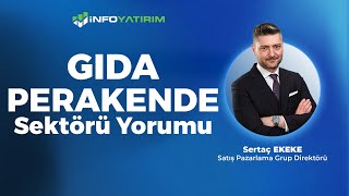 Sertaç Ekekeden GIDA PERAKENDE Sektörü Yorumu quot12 Temmuz 2024quot  İnfo Yatırım [upl. by Annahgiel]