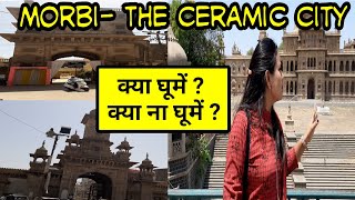 Morbi The Ceramic city  Morvi  Morbi  Visiting Places in morbi  Gujrat  Neekharas Video [upl. by Gievlos]