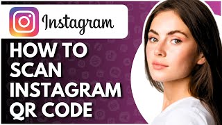 How to Scan Instagram QR Code  Scan QR Code on Instagram  Full Guide [upl. by Eicam356]