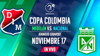 MEDELLÍN VS NACIONAL  EN VIVO  COPA COLOMBIA [upl. by Oilerua]