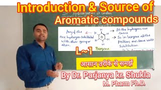 Aromatic Compounds  Introduction amp Sources of Aromatic Compounds  Aromatic Chemistry BP 301T L1 [upl. by Schell866]