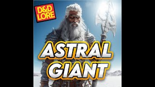 Astral Giant  DampD lore [upl. by Ameen]