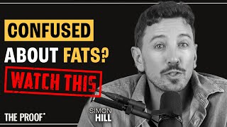 Dietary Fats What You Need to Know for Better Health  Simon Hill  The Proof Podcast EP326 [upl. by Estrellita541]