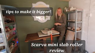 Scarva mini slab roller review Plus Hints and tips to make it even bigger [upl. by Nam]