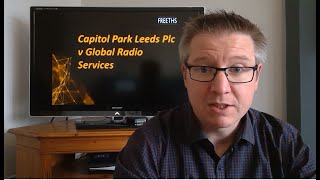 Tomkins Talks  Capitol Park Leeds Plc v Global Radio Services [upl. by Norok]