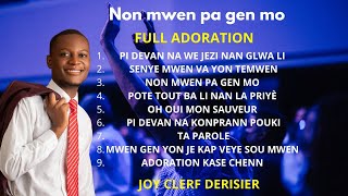 NON MWEN PA GEN MO  SENYÈ MWEN VA YON TEMWEN  ADORATION ET LOUANGE JOY CLERF DERISIER [upl. by Hollander631]