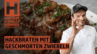 Schnelles Hackbraten mit geschmorten Zwiebeln Rezept von Steffen Henssler [upl. by Lisha25]