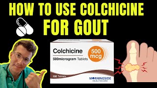 Doctor explains how to use COLCHICINE aka ColcrysGloperbaMitigare to TREAT AND PREVENT GOUT [upl. by Bollay]