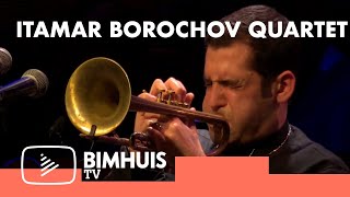 BIMHUIS TV Presents ITAMAR BOROCHOV QUARTET [upl. by Grant671]