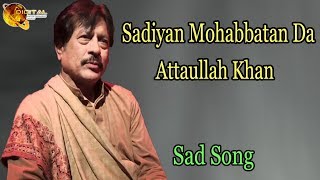 Sadiyan Mohabbatan Da  AudioVisual  Superhit  Attaullah Khan Esakhelvi [upl. by Notsnarc]