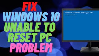 How to Fix Windows 10 Unable to Reset PC Problem [upl. by Borlase952]