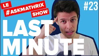 COMMENT RÉVISER À LA DERNIÈRE MINUTE  AskMathrixShow 23 [upl. by Jabez]