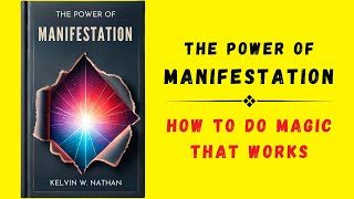 The Power of Manifestation How to Do Magic That Works Audiobook [upl. by Nylsor450]