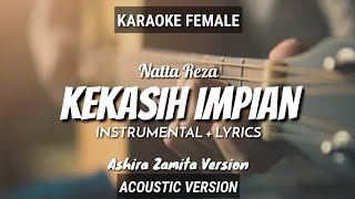 Kekasih Impian  Natta Reza Ashira Zamita Version  Ruang Acoustic Karaoke  Female [upl. by Frasco]