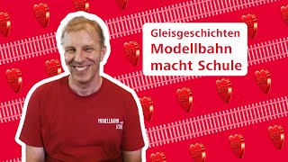 Gleisgeschichten  Modellbahn macht Schule [upl. by Uhn691]