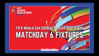 FIFA WORLD CUP 2026 AFC ASIAN QUALIFIERS FIXTURES TODAY  MATCHDAY 6 [upl. by Jeannette]