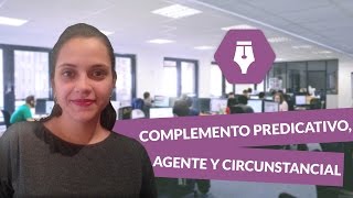 Componentes de la oración  Complemento predicativo agente y circunstancial  Lengua y Literatura [upl. by Nnyluqcaj]