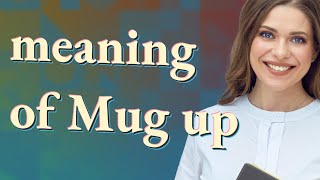 Mug up  meaning of Mug up [upl. by Ellehcsar]