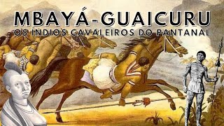 Índios MbayáGuaicuru Índios Cavaleiros do Pantanal [upl. by Edmunda44]