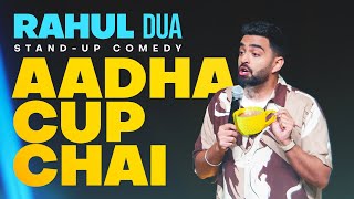 Aadha Cup Chai  Stand Up Comedy by Rahul Dua  Part 1 2024 [upl. by Iredale453]