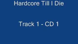 Intro Hardcore Till I Die  Track 1 CD1 [upl. by Carlstrom]